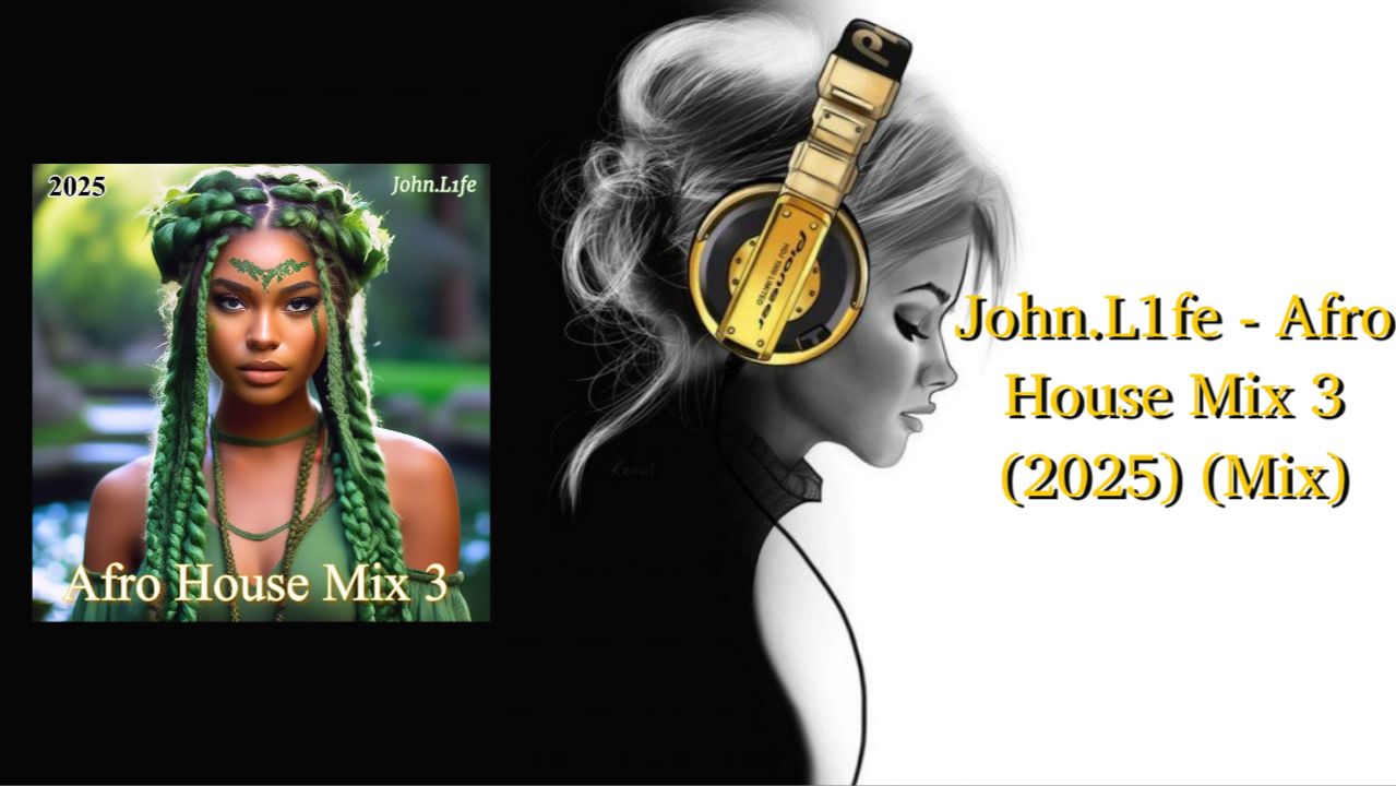 John.L1fe - Afro House Mix 3 (2025) (Mix)