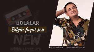 Bolalar - Bilgin Faqat sen