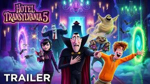 Отель Трансильвания 5 (Трейлер 2026)