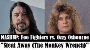 MASHUP: Foo Fighters vs. Ozzy Osbourne «Steal Away (The Monkey Wrench)»