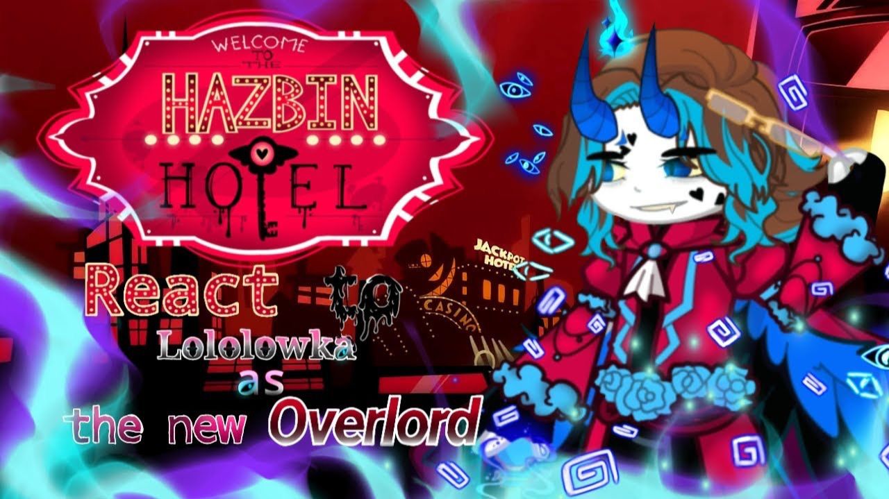 РЕАКЦИЯ ОТЕЛЯ ХАЗБИН НА ЛОЛОЛОШКУ КАК СЛЕДУЮЩИЙ ОВЕРЛОРД | ГАЧА ЛАЙФ | ГАЧА КЛУБ смотреть онлайн