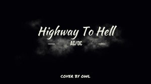 AC/DC - Highway To Hell (rhythm + solo cover by Owl)
