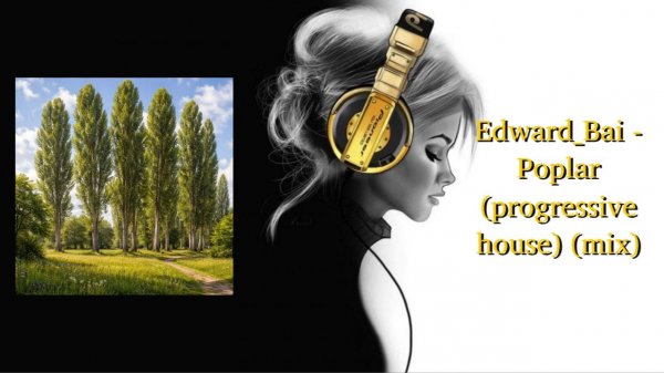 Edward_Bai - Poplar (progressive house) (mix)