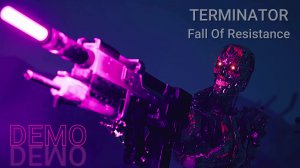 Terminator: Fall Of Resistance [2025] DEMO Прохождение