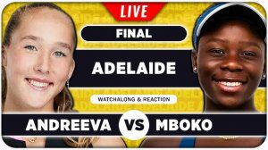 Андреева М — Мбоко В Теннис. WTA 500. Аделаида, Австралия. Финал. Прямая трансляция