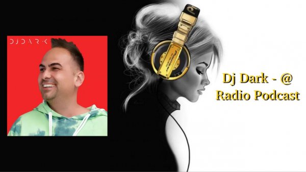 Dj Dark - @ Radio Podcast