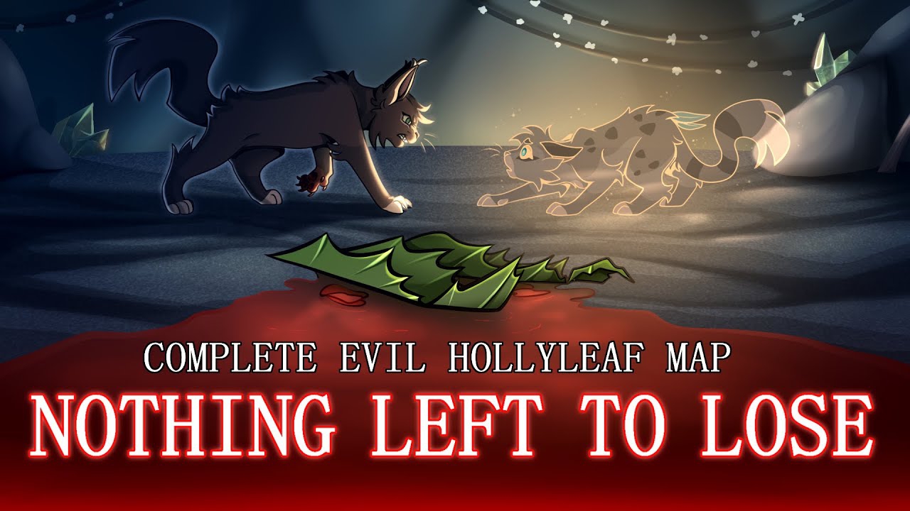NOTHING LEFT TO LOSE 🌙 Complete Evil Hollyleaf AU MAP Co-Hosted w/ @quirkytangerine
(КОТЫ ВОИТЕЛИ смотреть онлайн