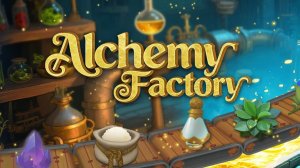 Первый взгляд на Alchemy Factory 🤠 Обучение и запуск фабрики 🤠 Советую это посмотреть 🤠