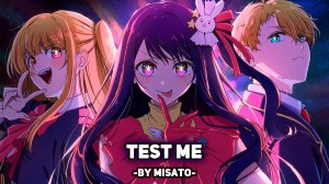 [Oshi no Ko / Звёздное Дитя на русском] TEST ME (поет Misato)