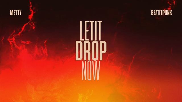 Metty & BeatItPunk - Let It Drop Now