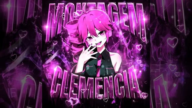 MONTAGEM CLEMENCIA ( Slowed ) смотреть онлайн