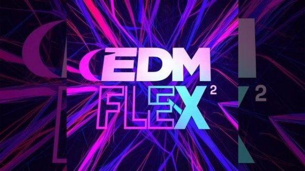 EDM FLEX 2. Автора: MARVELOUS,Yrson_2022