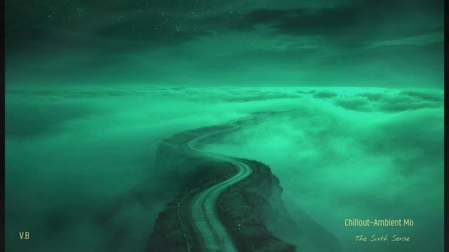 Chillout Ambient Mix   The Sixth Sense.