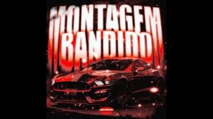 Montagem Bandido ( Slowed )