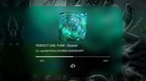 PERFECT GIRL FUNK ( Slowed )