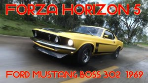 Forza Horizon 5: Ford Mustang Boss 302 1969 – Мустанг Золотого Времени! 🚗🔥