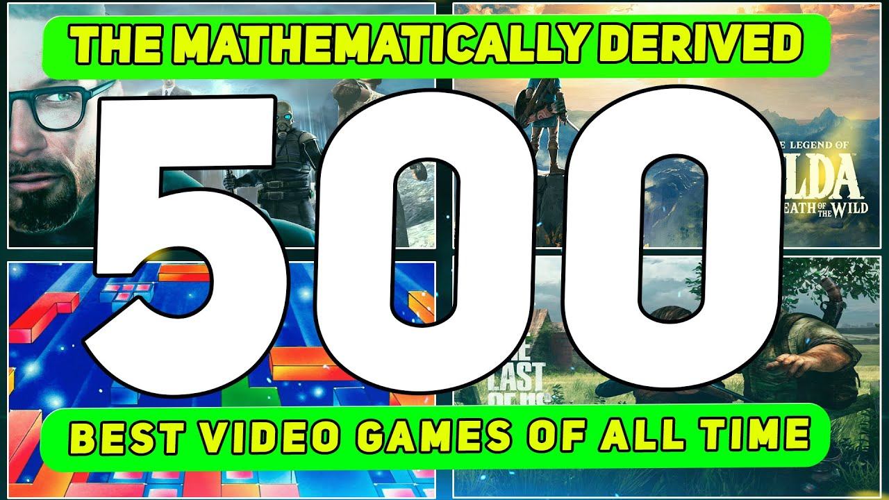 The Mathematically Derived 500 Best Video Games of All Time