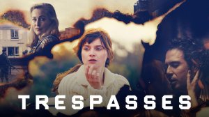 Сериал Нарушение границ – 1 сезон 3 серия / Trespasses