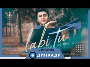 Rustam Azimi «Labi Tu» official videoclip Рустам Азими «Лаби Ту» 2021 4K