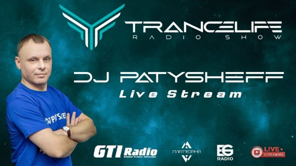 ✅DJ PATYSHEFF - Trancelife vol. 298 (GTI Radio LIVE)