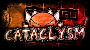 [Showcase] Cataclysm by GgbOy «Extreme Demon»