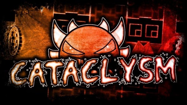 [Showcase] Cataclysm by GgbOy "Extreme Demon"