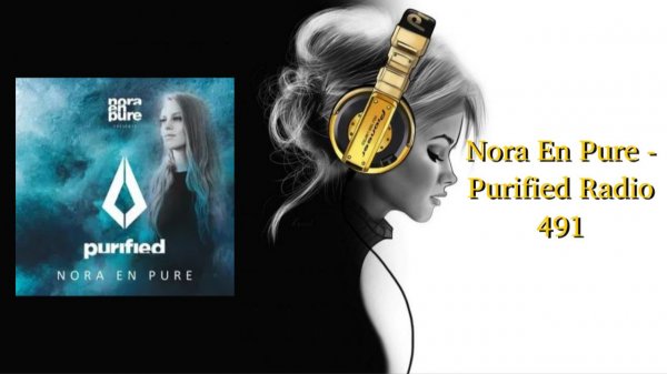 Nora En Pure - Purified Radio 491