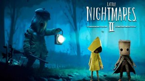 ЛЕС И ОХОТНИК Little Nightmares II  ➤ № 1 ПРОХОЖДЕНИЕ