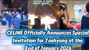Тэхён получил специальное приглашение от CELINE на конец января 2026!