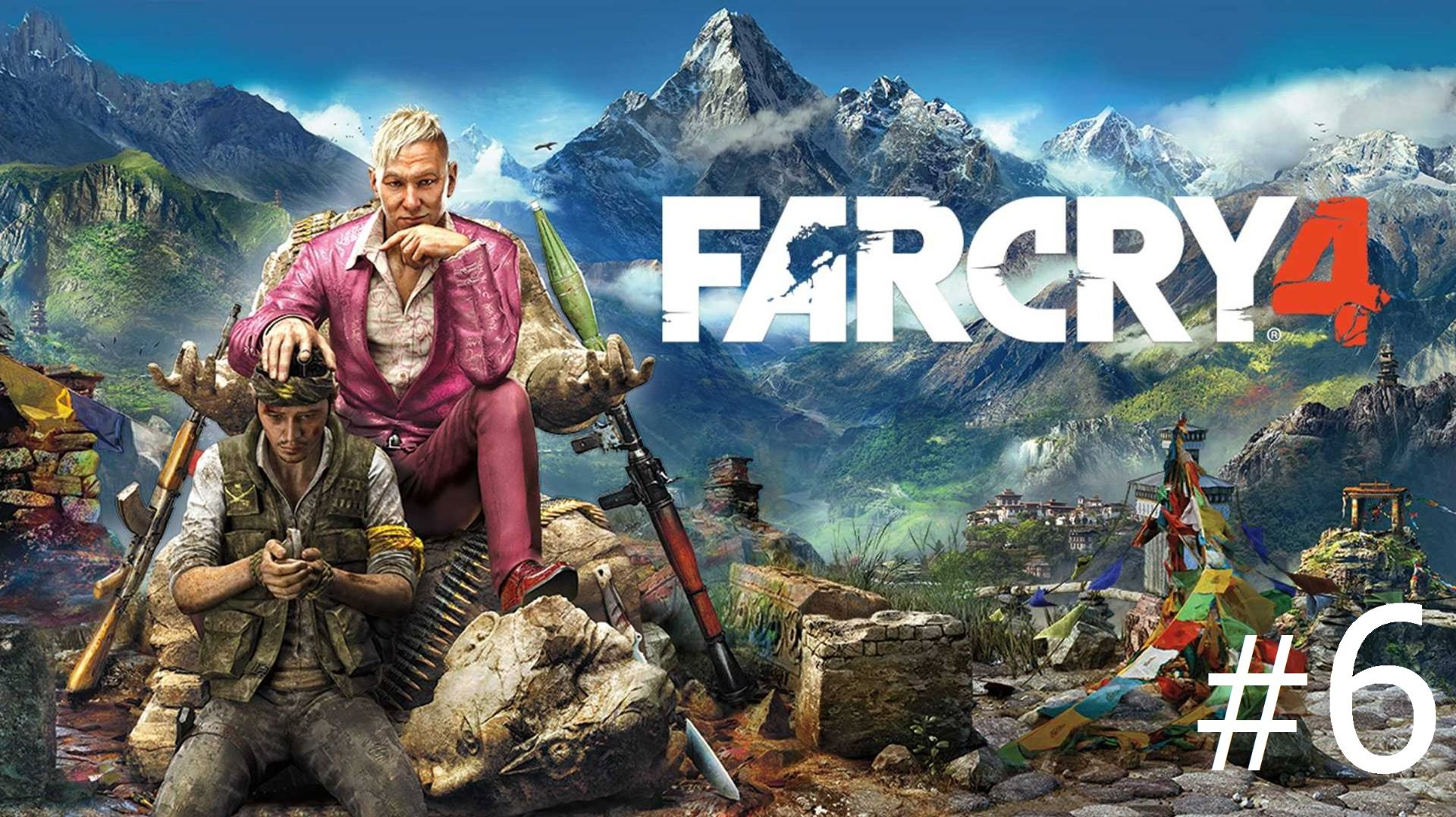 Far Cry 4 - Прохождение #6 (no commentary)