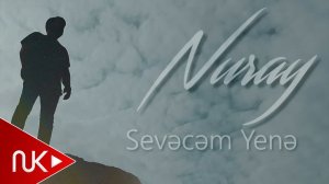 Nuray Meherov - Sevecem Yene
