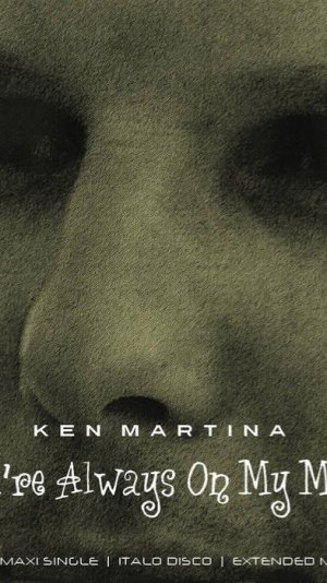 Ken Martina - You_re Always On My Mind (Extended Vocal Change Your Remix) 2020 İtalo Disco