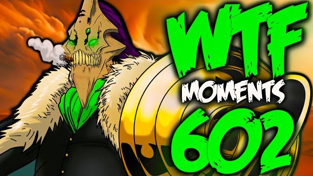 Dota 2 WTF Moments 602