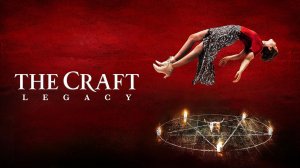 Колдовство: Новый ритуал (фильм 2020) / The Craft: Legacy