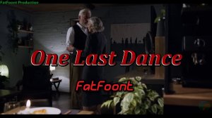 FatFoont - One Last Dance