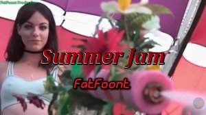 FatFoont - Summer Jam