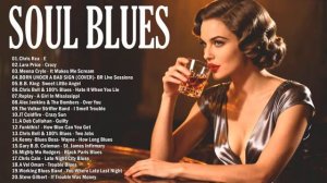 oul Blues Audio Лучший плейлист блюза для виски, Расслабляющий плавный Блюз