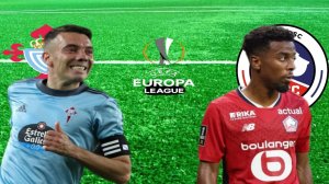 ФУТБОЛ ЛИГА ЕВРОПЫ.  СЕЛЬТА - ЛИЛЬ.  ТЕКСТОВАЯ ОНЛАЙН ТРАНСЛЯЦИЯ.