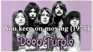 Deep Purple 1975 - You Keep On Moving