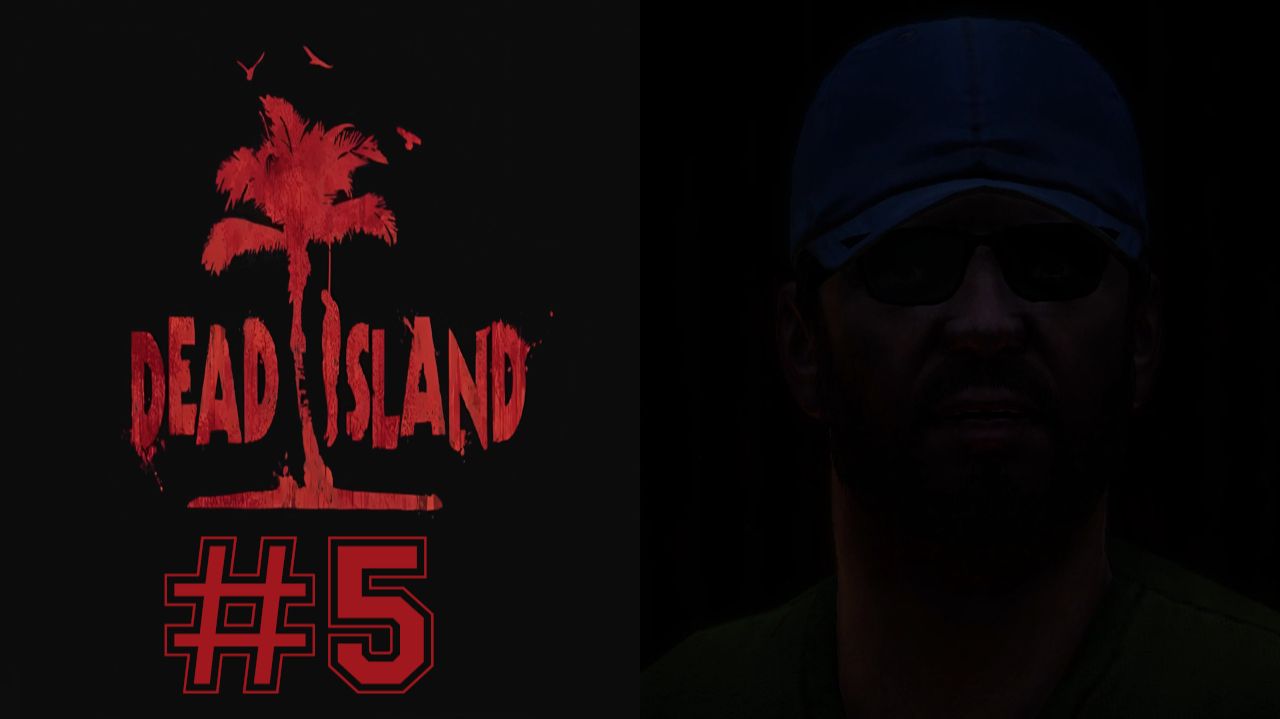 ДОБЫЛИ СОК #5 — Dead Island