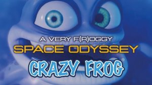 Crazy Frog, space odyssey.