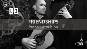 L3 | FRIENDSHIPS Pascal Letoublon на Гитаре. Исполняет Яковлев Александр | GuitarMe School