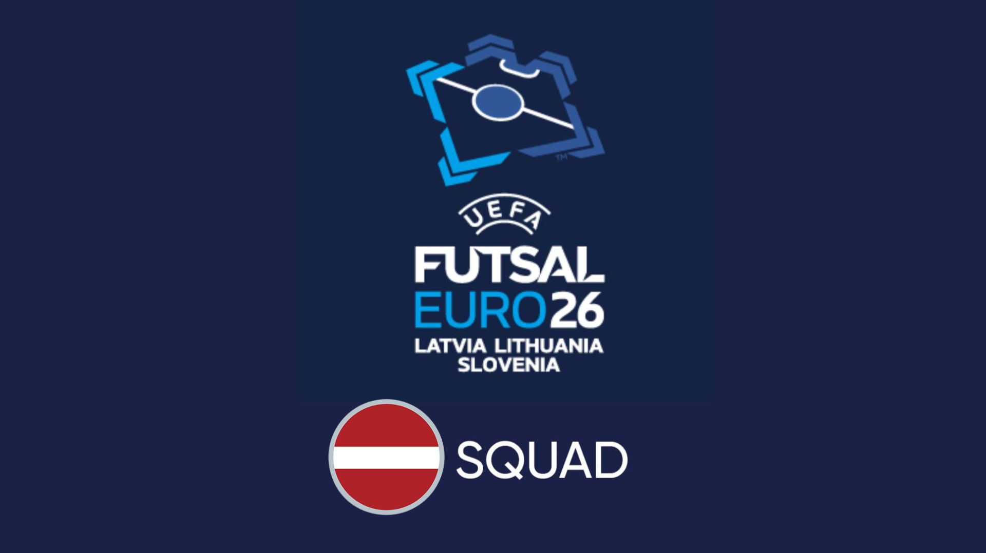 UEFA Futsal Euro 26 - Latvia - Squad