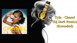 Tyla - Chanel (Dj Dark Remix) (Extended)