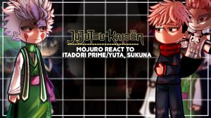 Реакция Mojuro на Итадори, Сукуну, Юту / Персонажи Манги / Гача реакция / Jujutsu Kaisen