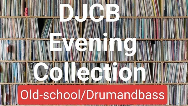 Drumandbass & Oldschool - Evening Collection DJCB (19/01/2026).