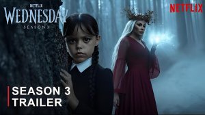 Уэнздей: 3-й сезон (Трейлер 2026)