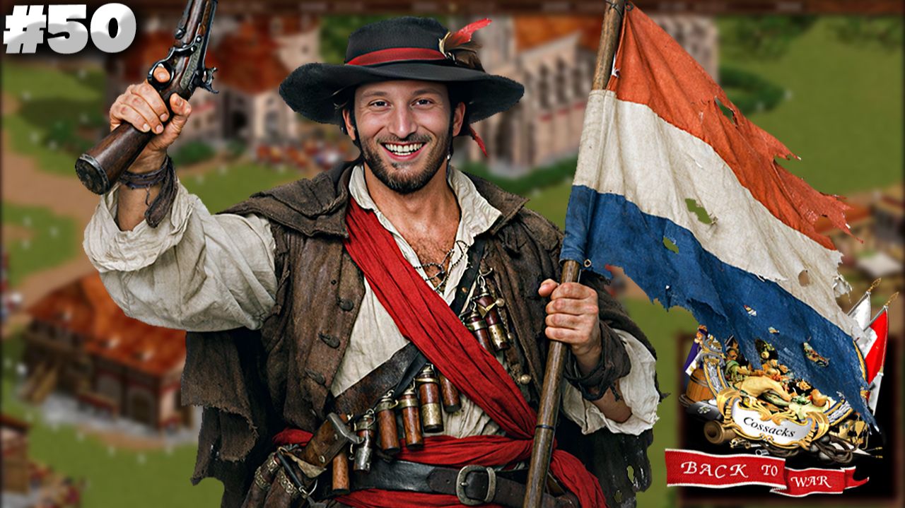 БУНТ В ГОЛЛАНДИИ ► COSSACKS: BACK TO WAR ► #50 ► КАЗАКИ СНОВА ВОЙНА смотреть онлайн