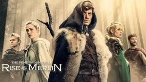 Цикл Пендрагона: Восхождение Мерлина - 2 серия (2026) / The Pendragon Cycle: Rise of the Merlin