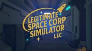 Legitimate Space Corp Simulator # 1 прохождение